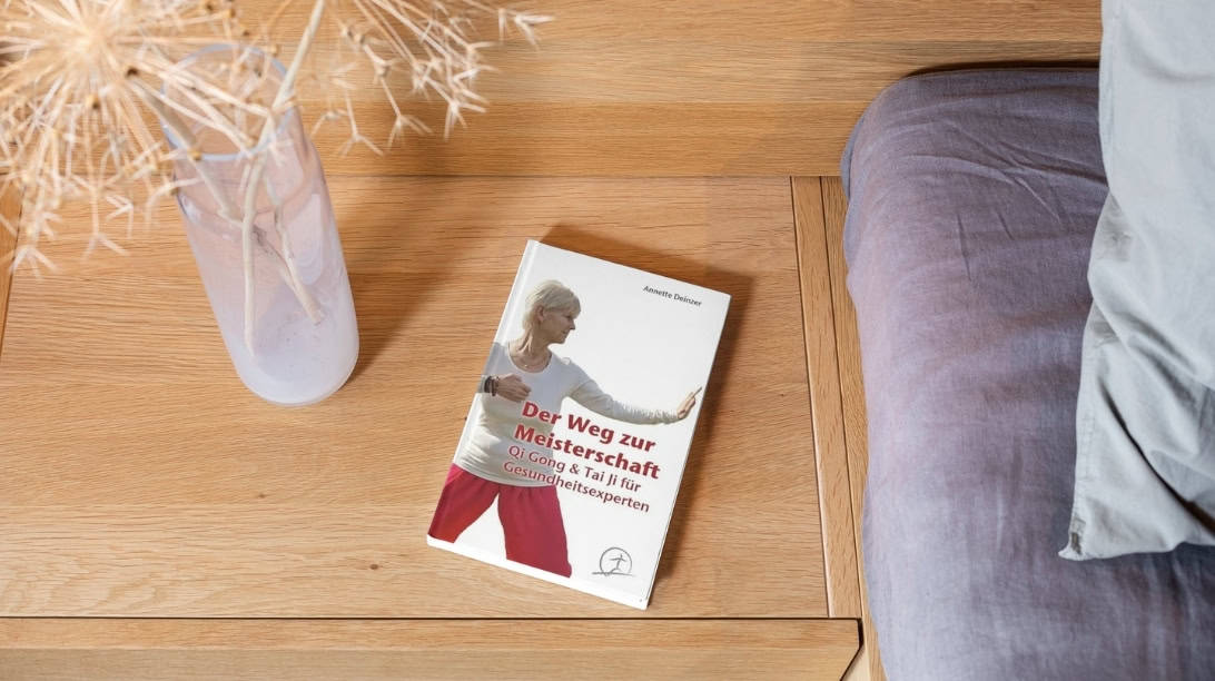 Der Weg zur Meisterschaft - Qi Gong & Tai Ji für Gesundheitsexperten - Annette Deinzer Buch