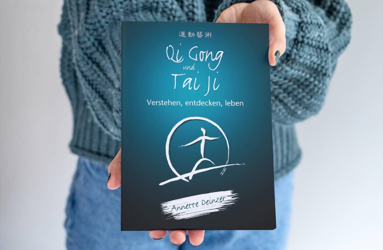 Qi Gong und Tai Ji verstehen entdecken leben Buch von Annette Deinzer